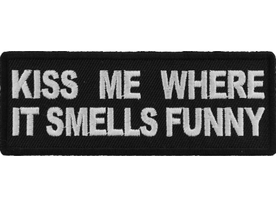 Kiss Me Where it Smells Funny Patch