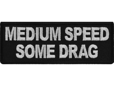 Medium Speed Some Drag Patch