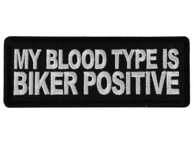 My Blood Type is Biker Positive Patch