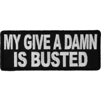 My Give A Damn Is Busted Patch | Embroidered Patches
