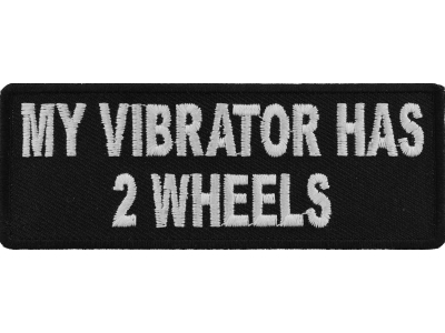 My Vibrator Has 2 Wheels Lady Biker Patch | Embroidered Patches