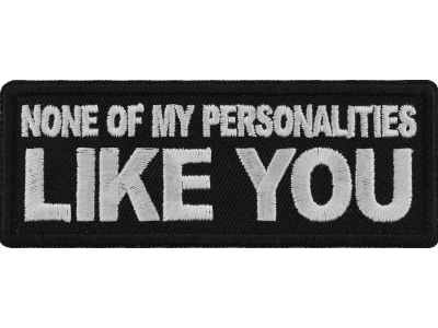 None of My Personalities Like You Patch