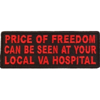 Price Of Freedom Can Be Seen At Your Local VA Hospital Patch | US Military Veteran Patches