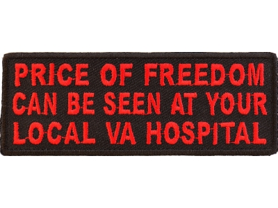 Price Of Freedom Can Be Seen At Your Local VA Hospital Patch | US Military Veteran Patches