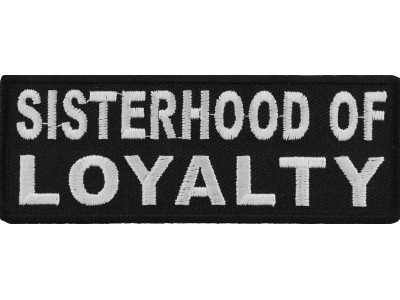 Sisterhood Of Loyalty Patch | Embroidered Patches