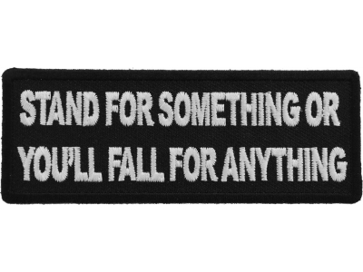 Stand For Something or You'll Fall For Anything Patch