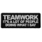 Teamwork It's a lot of People doing What I Say Funny Iron on Patch