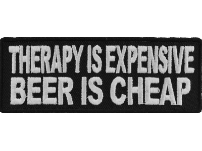 Therapy Is Expensive Beer Is Cheap Patch