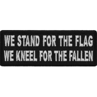 We Stand for the Flag We Kneel for the Fallen Patch