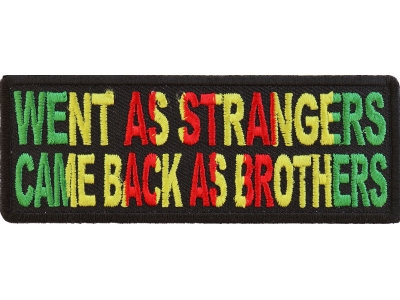 Went As Strangers Came Back As Brothers Vietnam War Patch