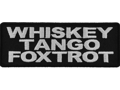 Whiskey Tango Foxtrot Embroidered Patch – 4 Inch – MC Biker Style