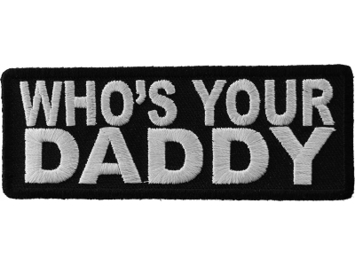 Who Is Your Daddy Patch