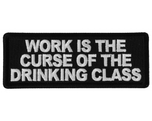 Work is the Curse of The Drinking Class Patch