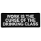 Work is the Curse of The Drinking Class Patch