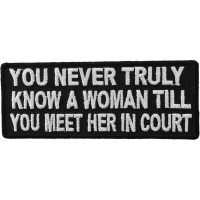 You Never Truly Know A Woman Till You Meet Her In The Court Patch