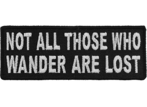 Not All Those Who Wander Are Lost Patch | Embroidered Patches