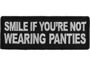 Smile If You're Not Wearing Panties Patch