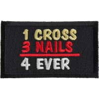 1 Cross 3 Nails 4 Ever Patch | Embroidered Patches