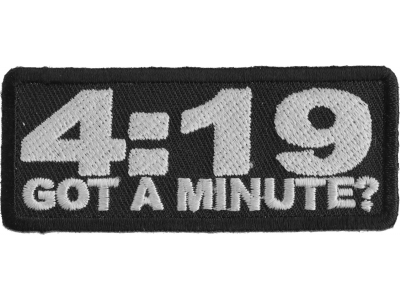 4 19 Got A Minute Funny Stoner Patch | Embroidered  Pot Patches