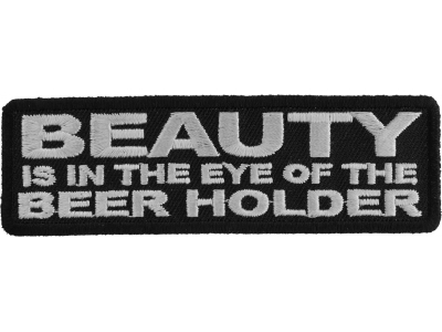 Beauty Is In The Eye Of The Beer Holder Patch
