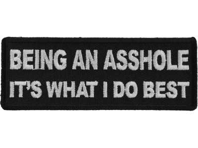 Being An Asshole It's What I do Best Patch