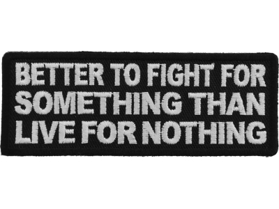 Better to Fight for Something than Live for Nothing Patch