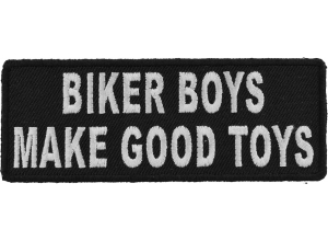 Biker Boys Make Good Toys Patch | Embroidered Patches