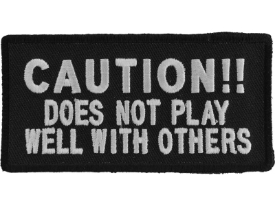 Caution Does Not Play Well With Others Patch | Embroidered Patches