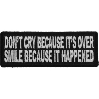 Don't Cry Because It's Over Smile Because It Happened Patch Don't Cry Because It's Over Smile Because It Happened Patch
