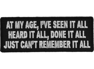 Done It All But Can't Remember It All Funny Patch | US Military Vietnam Veteran Patches