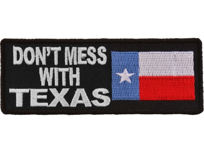 Don't Mess With Texas Patch With Flag | Embroidered Patches