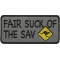 Fair Suck Of The Sav Aussie Saying Funny Iron on Morale Patch