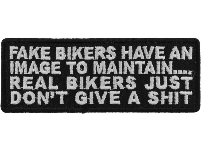 Fake Bikers Have An Image To Maintain Patch | Embroidered Patches