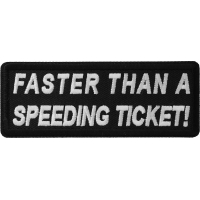 Faster Than A Speeding Ticket Patch | Embroidered Patches