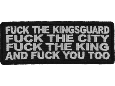 Fuck The Kingsguard Fuck the City Fuck The King and Fuck you too Patch