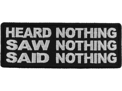 Heard Nothing Saw Nothing Said Nothing Patch