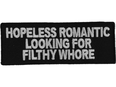Hopeless Romantic Looking For Filthy Whore Patch