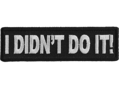 I Didn't Do It Patch | Embroidered Patches