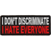 I Don't Discriminate I Hate Everyone Patch | Embroidered Patches