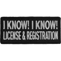 I Know I Know License And Registration Biker Saying Patch | Embroidered Patches