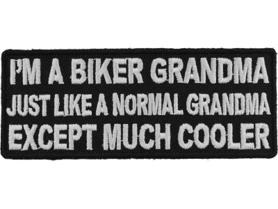I'm A Biker Grandma Just Like A Normal Grandma Except Much Cooler Patch