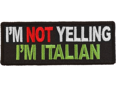 I'm Not Yelling I'm Italian Patch