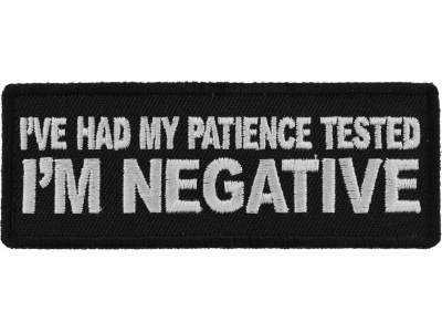 I've Had My Patience Tested I'm Negative Patch