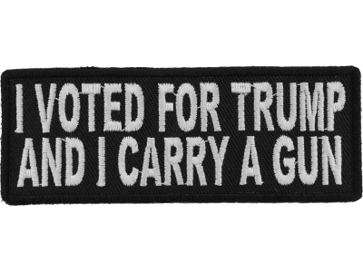 I Voted For Trump And I Carry a Gun Patch