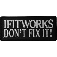 If It Works Don't Fix It Patch