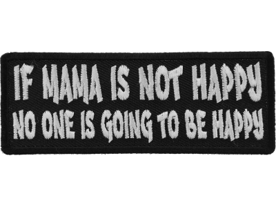 If Mama is not Happy No one is Going to Be Happy Patch