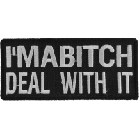 I'm A Bitch Deal With It Patch