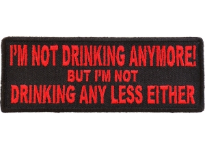 I'm Not Drinking Anymore Not Drinking Any Less Either Patch In Red
