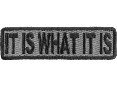 It Is What It Is Patch In Gray | Embroidered Patches