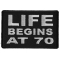 Life Begins at 70 Iron on Morale Patch
